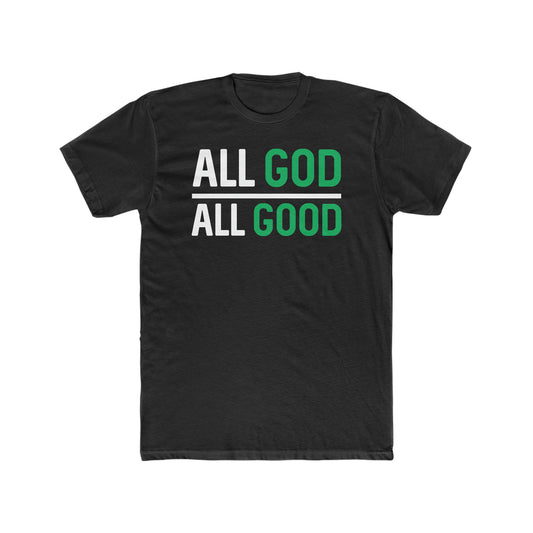 "ALL GOD ALL GOOD" short sleeved T-Shirt