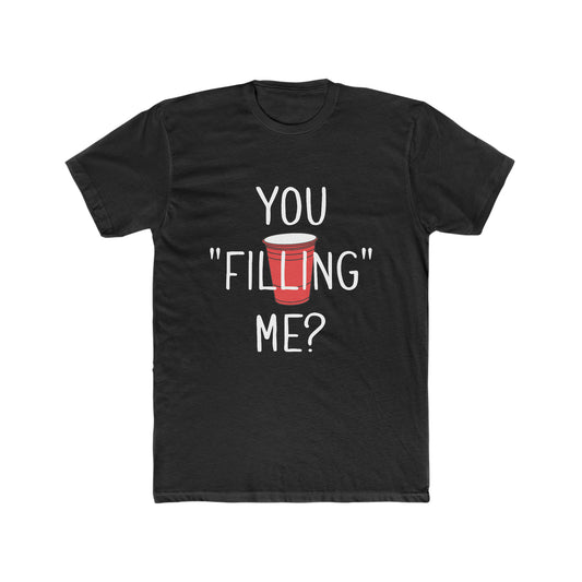 You Filling Me? Blk Short Sleeve Tee