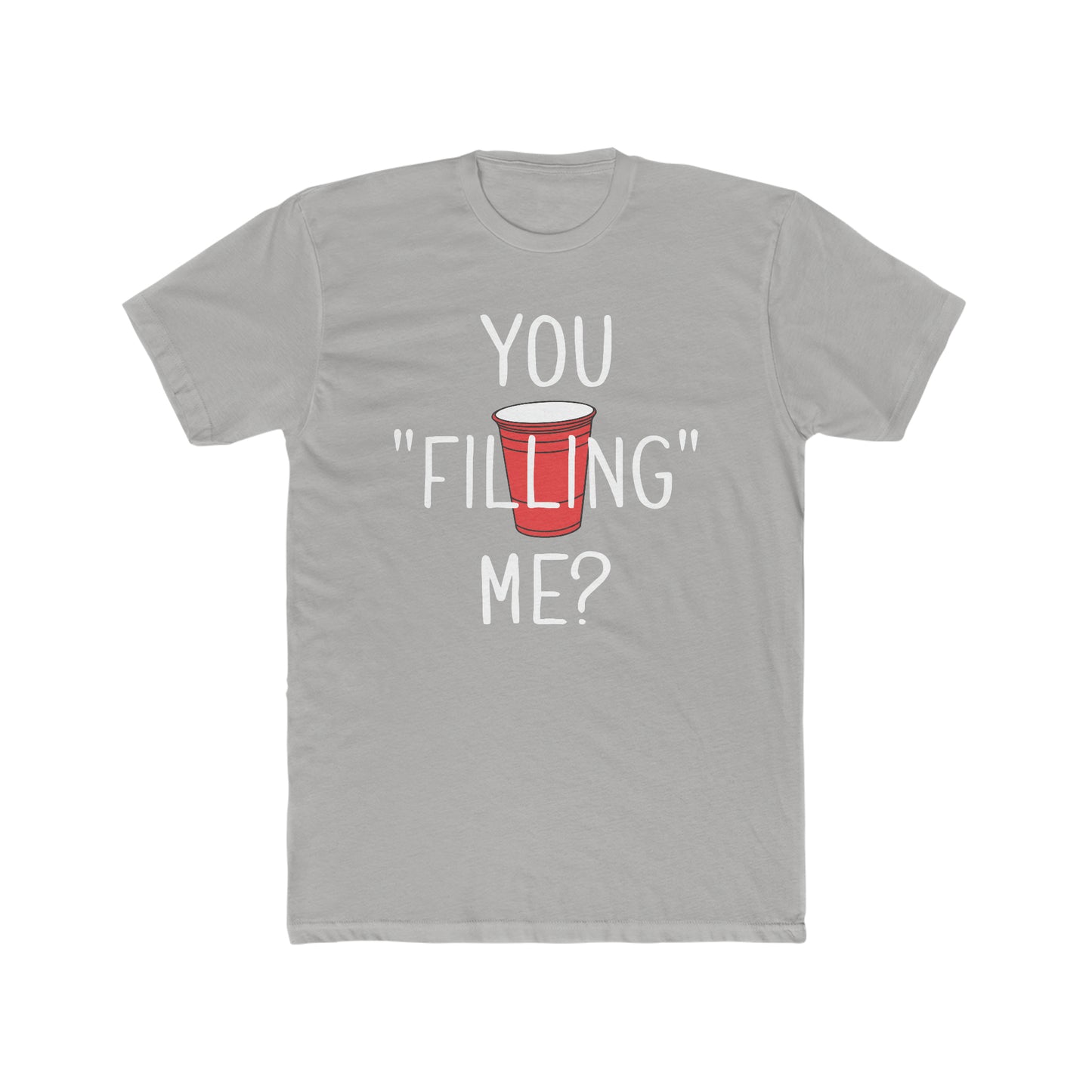 You "Filling" Me? Blk Short Sleeve T-Shirt